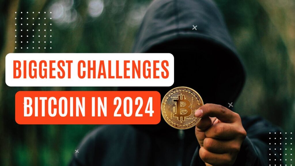 Biggest Challenges For Bitcoin