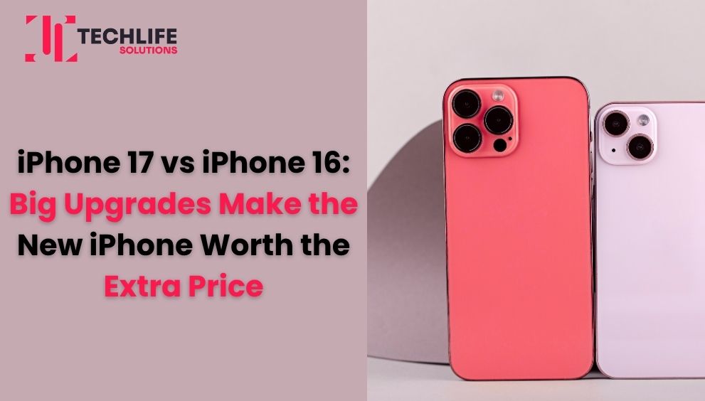 iPhone 17 vs iPhone 16: Big Upgrades