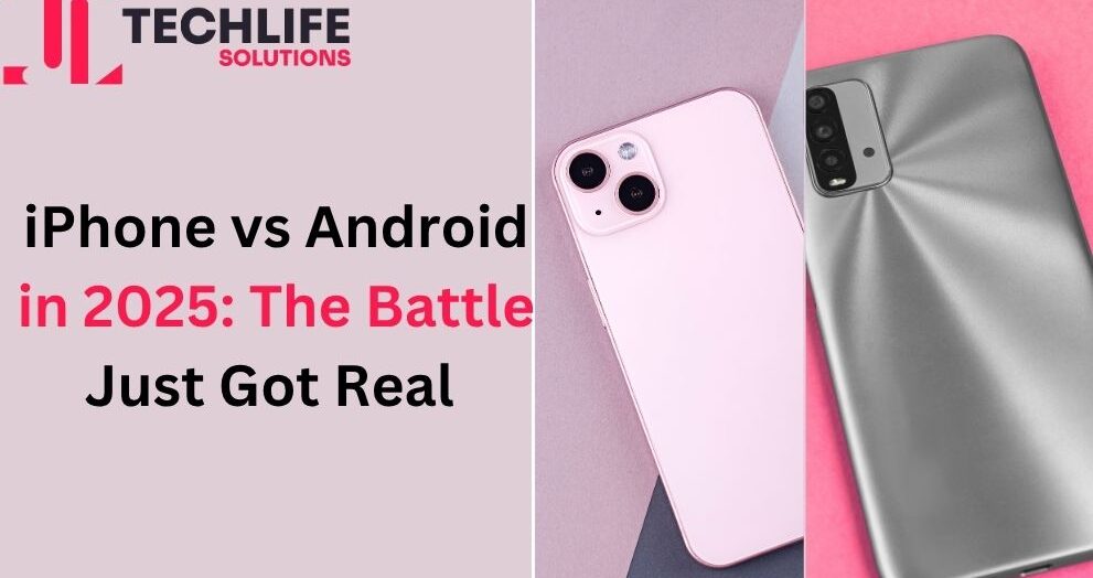 iPhone vs Android in 2025 - The Battle Just Got Real